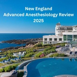 New England Encore Advanced Anesthesiology Review 2025