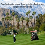 Palm Springs Encore Advanced Anesthesiology Review 2025