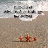 Hilton Head Island Encore Advanced Anesthesiology Review 2025